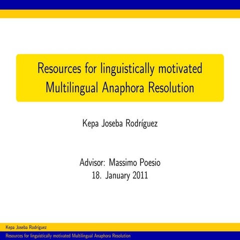 Resources for linguistically motivated Multilingual Anaphora Resolution