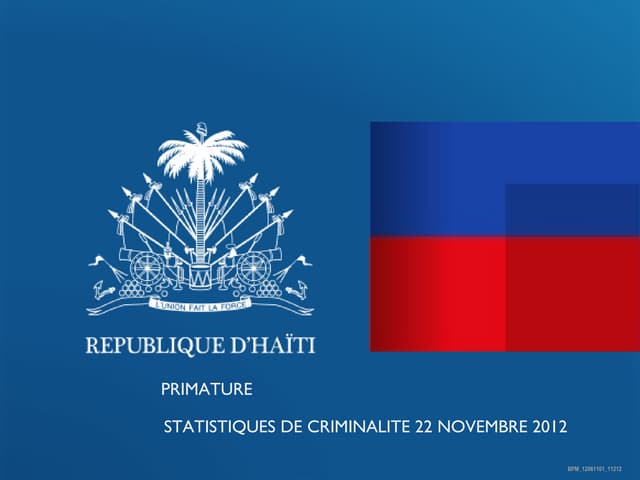  Statistiques de criminalité en Haïti au 22 Novembre 2012.