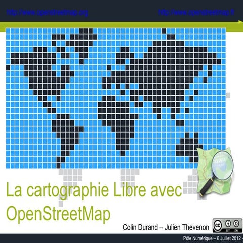 Presentation OpenStreetMap (OSM) au Pole Numerique de la Drome le 06 Juillet ...