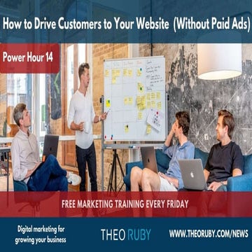 Presentation power hour 14   how to drive customers to your website  