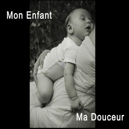 Presentation ppt mon enfant ma douceur