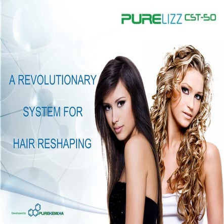PureLizz CST-50 A Revolutionary System for Hair Reshaping developed by