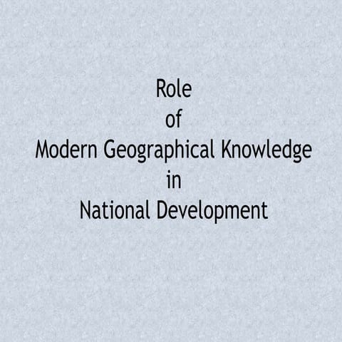 Role  of Modern Geographical Knowledge in National Development