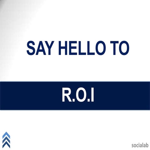 Say Hello to ROI 