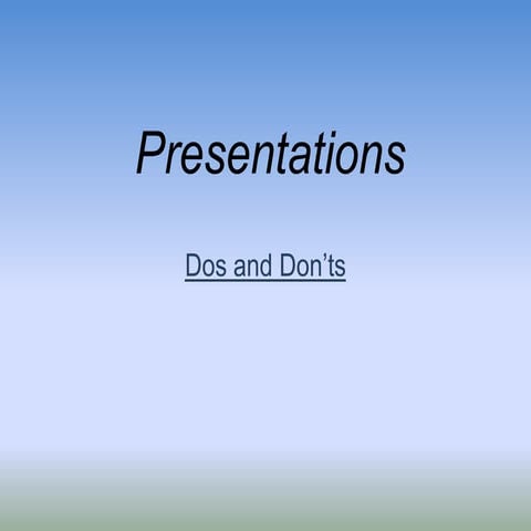 Presentations - Dos and Don't s