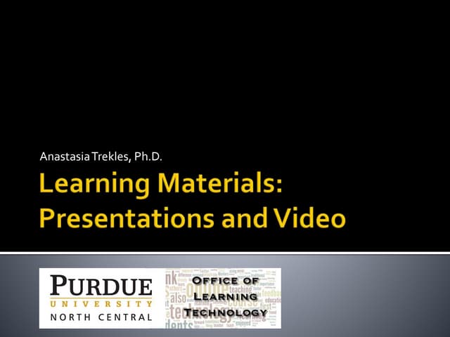 Learning Materials: Presentations and Video