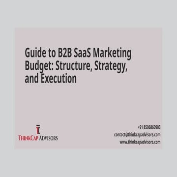 PresentationGuide to B2B SaaS Marketing Budget: Structure, Strategy, and Exec...