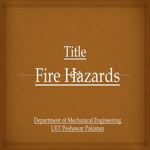 Fire hazards and Safty 