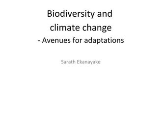 Biodiversity and Climate Change: Avenues for Adaptation