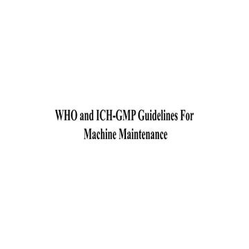 WHO-ICH Guidelines For Machine Maintenance | PPTX