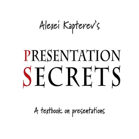 Presentation secrets  alexei kapterev