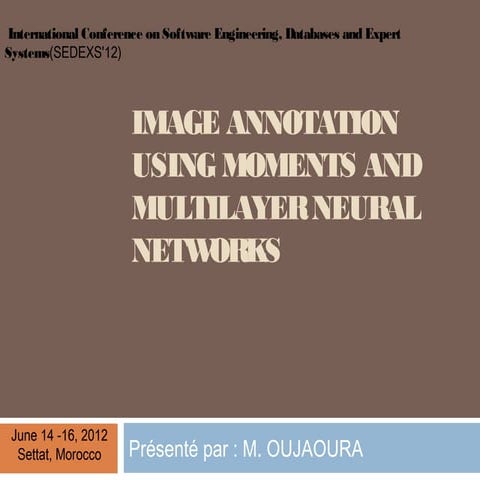 Image Annotation using Moments and Multilayer Neural Networks, Presentation s...