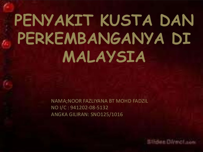 Penyakit Kusta Dan Perkembangannya Di Malaysia