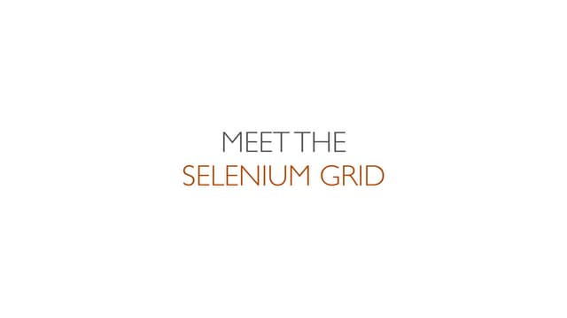 Meet the Selenium Grid
