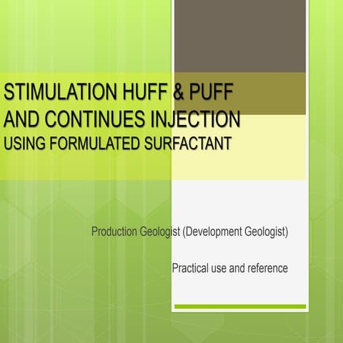 STIMULATION HUFF & PUFF AND CONTINUES INJECTION USING FORMULATED SURFACTANT 