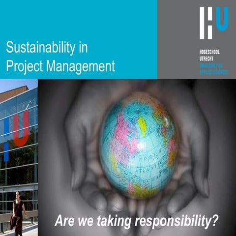 Presentation Happy Projects 2010 on Sustainability in Project Management