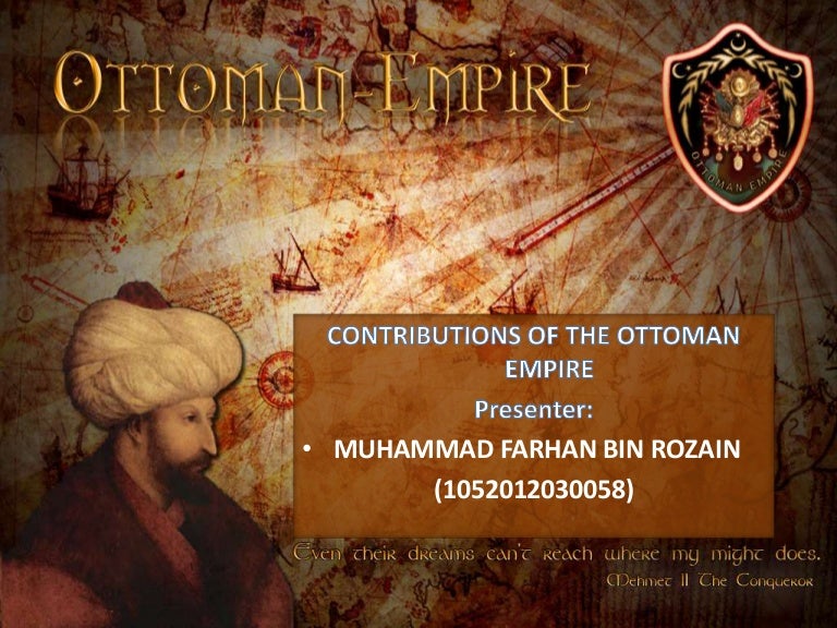 CONTRIBUTIONS OF THE OTTOMAN EMPIRE PRESENTATION