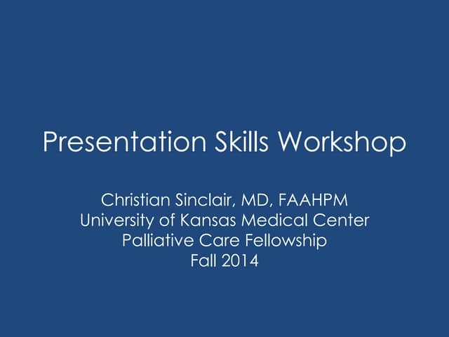 Presentation Skills Workshop - KUMC Fellowship 2014