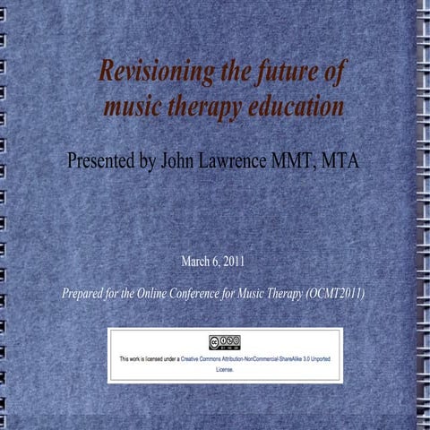 OCMT2011 - Revisioning the future of music therapy education