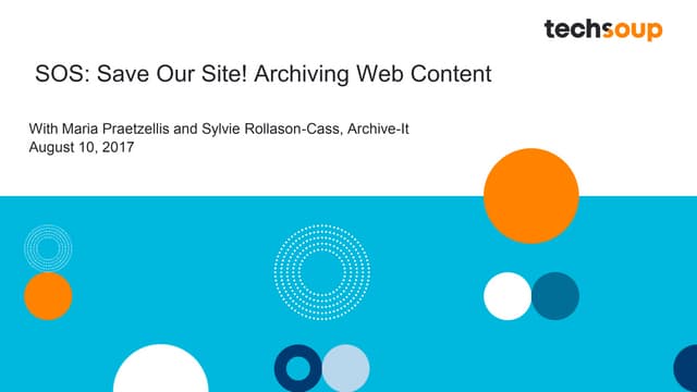 Webinar: SOS Save Our Site! Archiving Web Content-2017-08-10