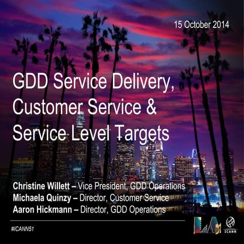 ICANN 51: GDD Service Delivery, Customer Service & SLAs