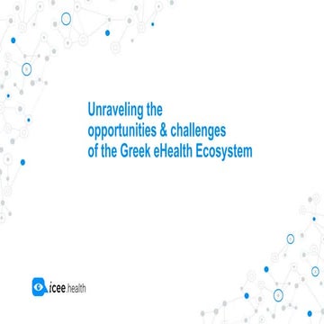 Unraveling the  opportunities & challenges of the Greek eHealth Ecosystem