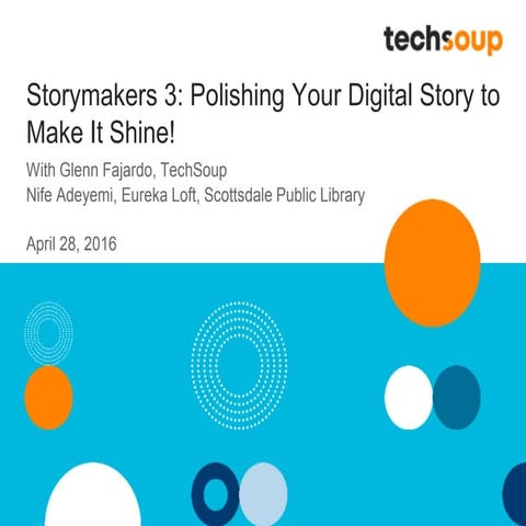 Webinar - Storymakers 3: Polishing Your Digital Story to Make It Shine! 2016-...