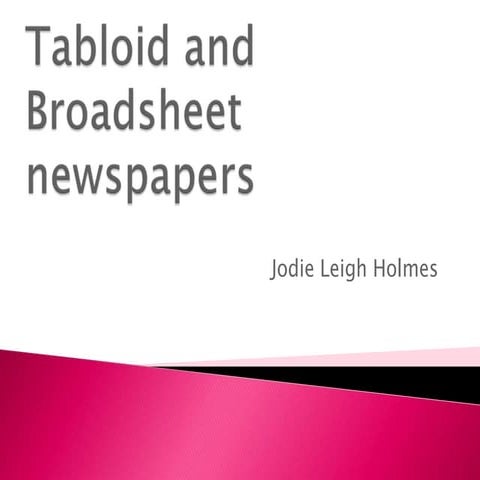 Comparing Broadsheet and Tabloid newspapers