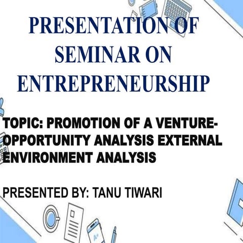 PROMOTION OF A VENTURE- opportunity analysis external environment analysis