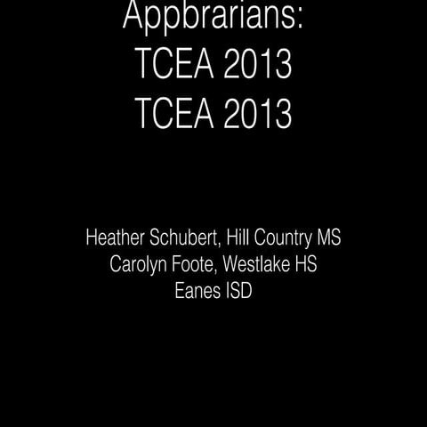 Appbrarians:  Apps for librarians, TCEA 2013