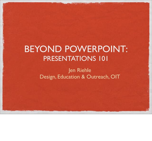 Beyond PowerPoint: Presentations 101