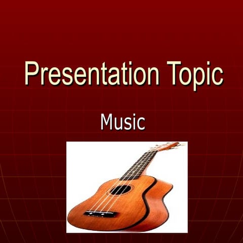 Presentation Topic.Music