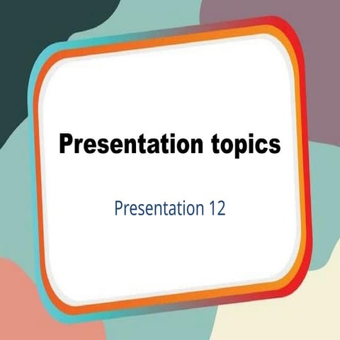 Presentation topics (presentation class).pptx