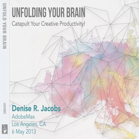 Unfolding Your Brain - AdobeMax 2013