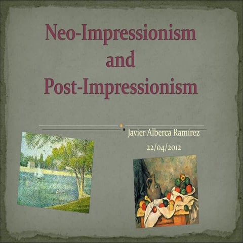 Neo-Impressionism and Post-Impressionism.