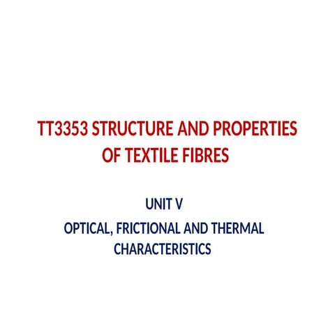 Optical, frictional and thermal properties of fibres.pptx
