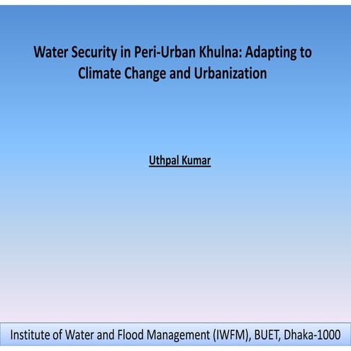 Water Security in Peri-Urban Khulna by Mr. Uthpal Kumar