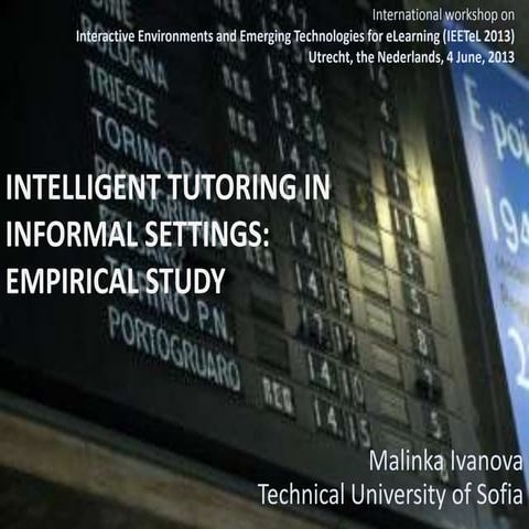 INTELLIGENT TUTORING ININFORMAL SETTINGS:EMPIRICAL STUDY