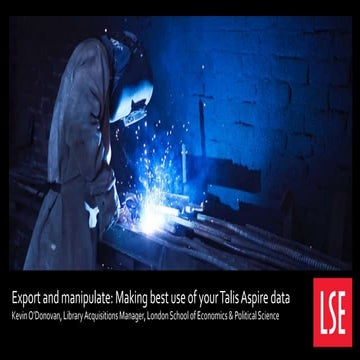 Talis Insight Europe 2019: Export and manipulate: Making best use of your Tal...