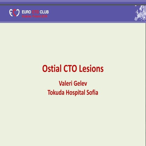 Valeri Gelev - Ostial CTO Lesions