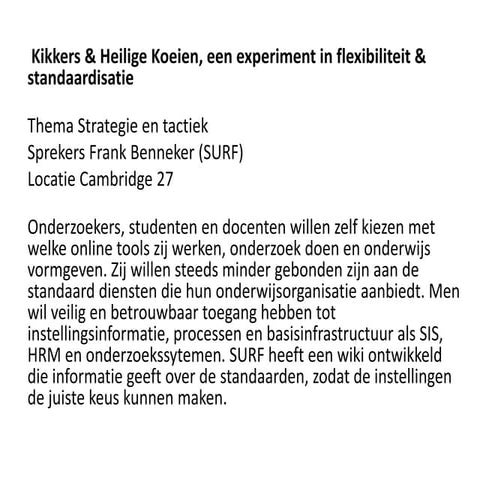 Kikkers en Heilige Koeien, een experiment in flexibiliteit & standaardisatie