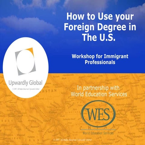 Upwardly Global & WES Presentation for Immigrant Professionals