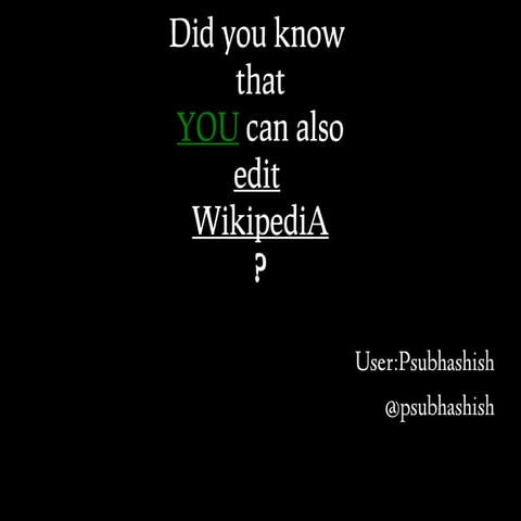 You can also edit Wikipedia