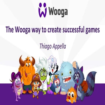 The Wooga way to create successful games_SBGames Brazil 2012_Thiago Apella