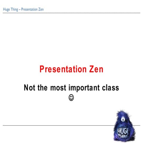 Presentation zen  for Huge Thing