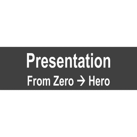 Presentation Zero to Hero in 9 Steps