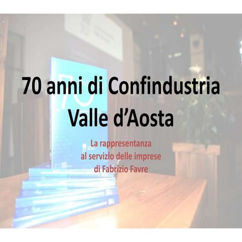Presentazione libro 70 anni di Confindustria Valle d’Aosta