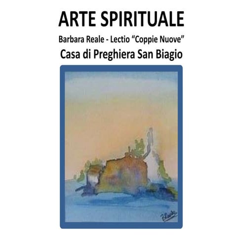 Barbara Reale, presentazione Arte Spirituale San Biagio