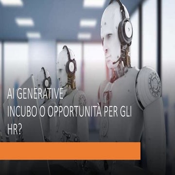 AI GENERATIVE INCUBO O OPPORTUNITÀ PER GLI HR
