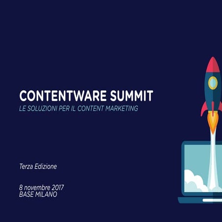 Contentware Summit, Le soluzioni per il content marketing - 8 novembre 2018